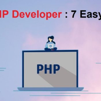 Hire PHP Developer 7 Easy Steps