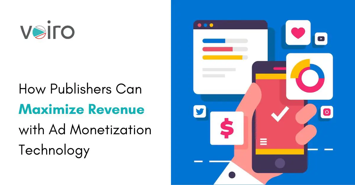 How Publishers Can Maximize Revenue with Ad Monetization Technology