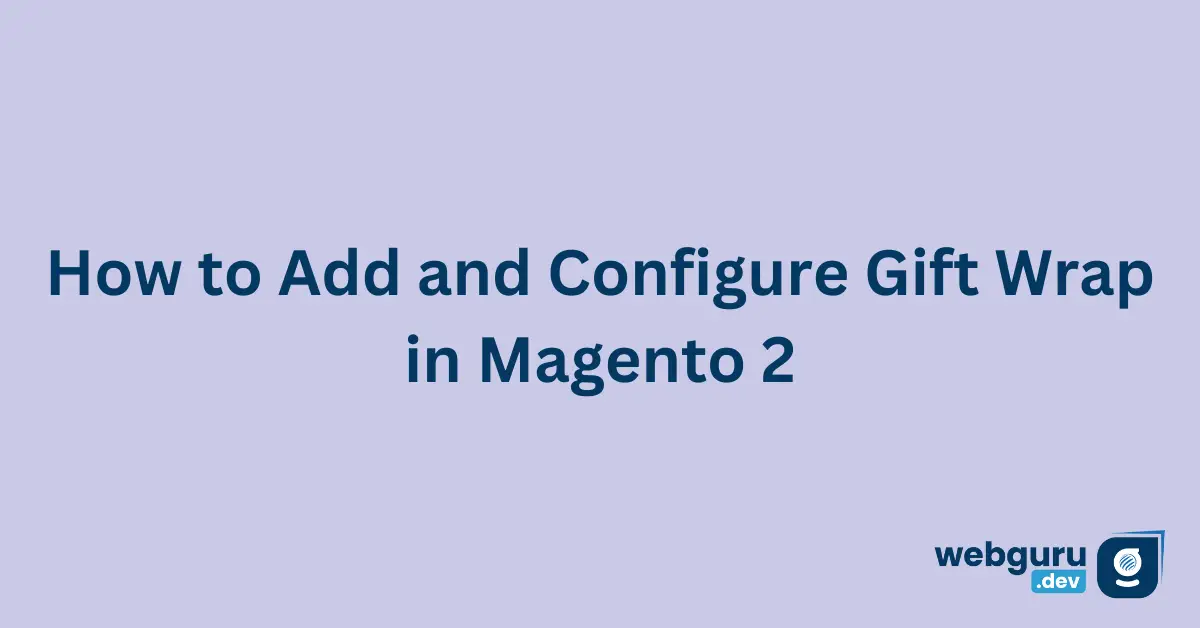 How-to-Add-and-Configure-Gift-Wrap-in-Magento-2