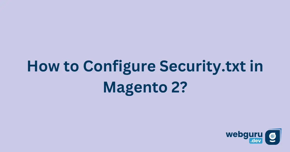How-to-Configure-Security.txt-in-Magento-2-1