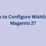 How-to-Configure-Wishlist-in-Magento-2
