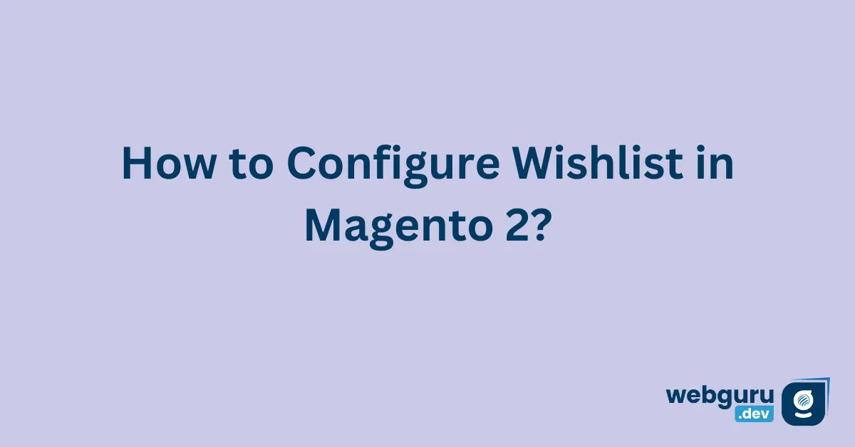 How-to-Configure-Wishlist-in-Magento-2