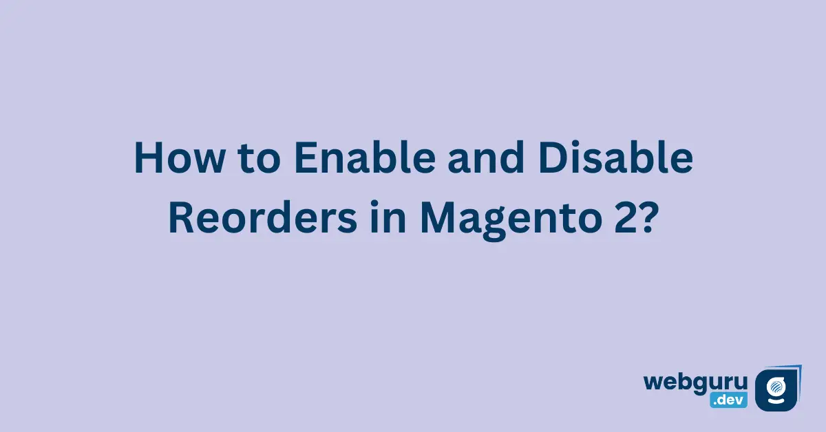 How-to-Enable-and-Disable-Reorders-in-Magento-2