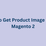 How-to-Get-Product-Image-URL-in-Magento-2
