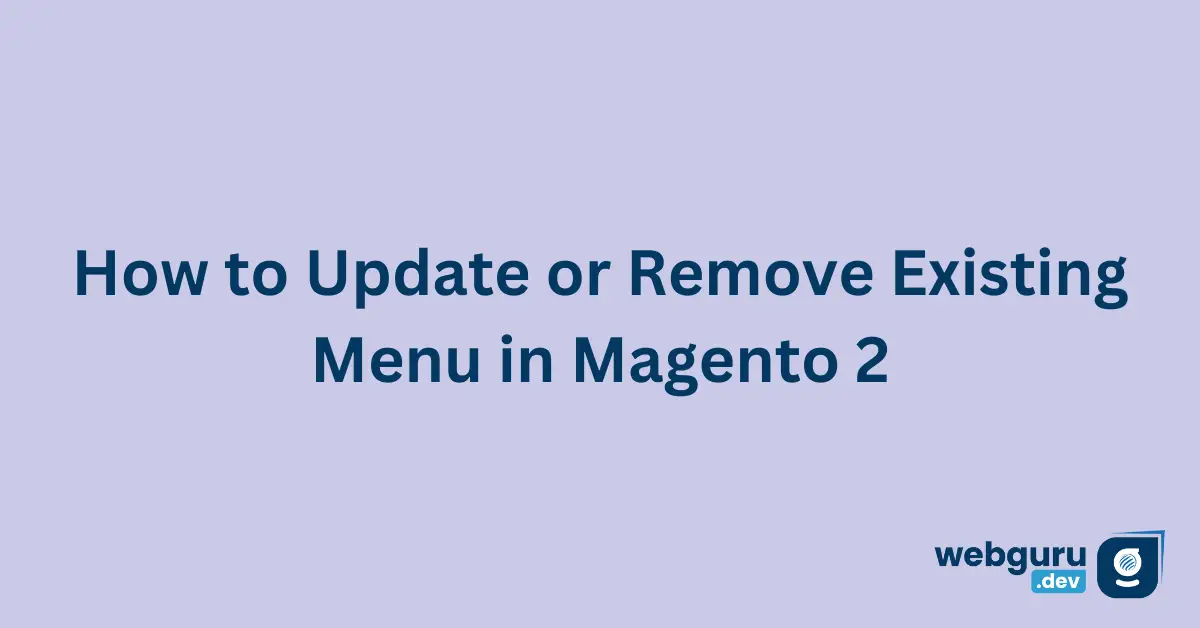 How-to-Update-or-Remove-Existing-Menu-in-Magento-2