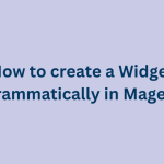 How-to-create-a-Widget-Programmatically-in-Magento-2