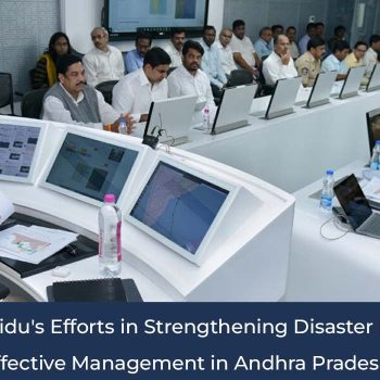 N Chandrababu Naidu  s Efforts in Strengthening Disaster Preparednes