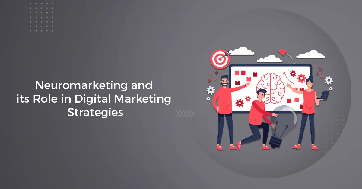 Power of Neuromarketing for Digital Marketing Strategies