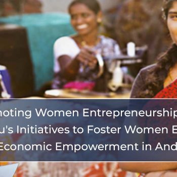 Promoting Women Entrepreneurship   N Chandrababu Naidu's Initiatives to Foster Women Entrepreneurship and Economic Empowerment in Andhra Pradesh