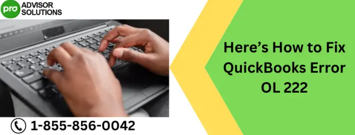 Quick Ways To Resolve QuickBooks Error OL 222