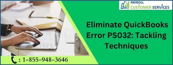 Fixing QuickBooks Error PS032 Expert Solutions for Payroll Update Issues