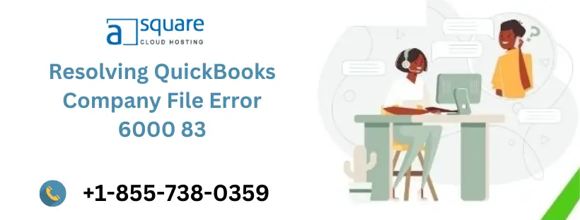 Resolving QuickBooks Company File Error 6000 83