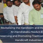 Revitalizing the Handloom and Handicraft Sector    N Chandrababu Naidu's Efforts in Preserving and Promoting Traditional Handloom and Handicraft Industries in AP