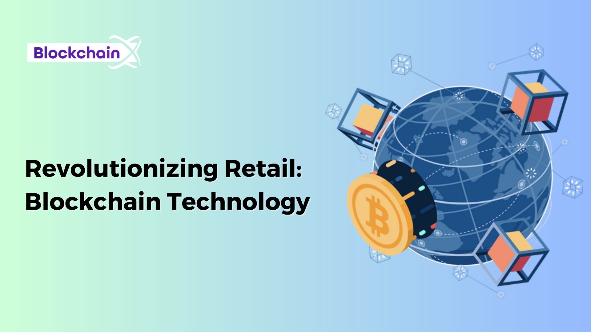 Revolutionizing Retail The Power of Blockchain Technology