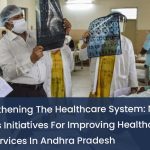 Strengthening The Healthcare System    N Chandrababu Naidu's Initiatives For Improving Healthcare Infrastructure And Services In Andhra Pradesh