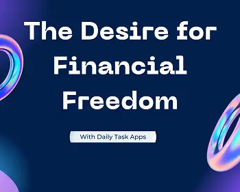 The Desire for Financial Freedom