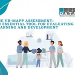 The VB-MAPP Assessment  An Essential Tool for Evaluating Learning and Development