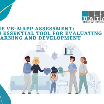 The VB-MAPP Assessment  An Essential Tool for Evaluating Learning and Development