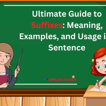 Ultimate Guide to Suffixes Meaning, Examples, and Usage in Sentence