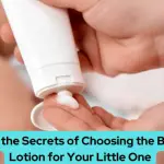 Unveiling the Secrets of Choosing the Best Baby Lotion for Your Little One