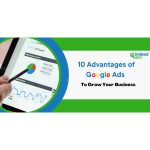 10 Advantages of Google Ads to Grow Your Business