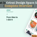 What is Cricut Design Space App [Complete Overview]