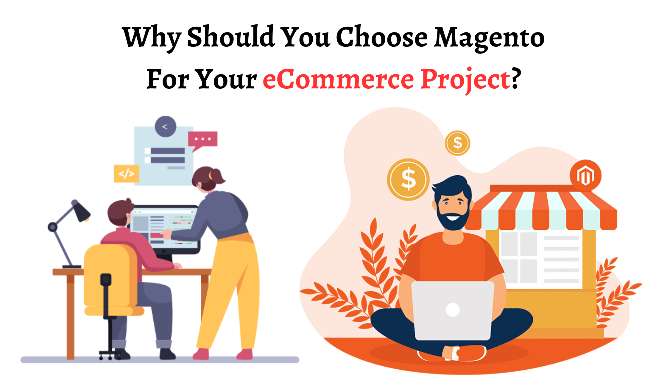Why Should You Choose Magento For Your eCommerce Project