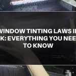 Window_Tinting_Laws_in_UK__Everything_You_Need_to_Know[1]