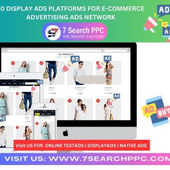 10 Display Ads Platforms For E-commerce Advertising Ads Network