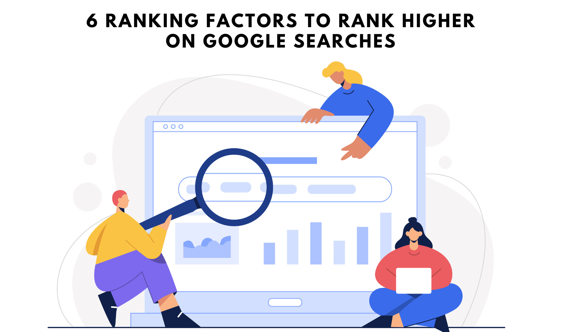 6 RANKING factors to Rank Higher on Google Searches
