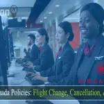 Air Canada Policies for Flight Change, Cancellation, & More