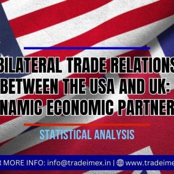 BILATERAL TRADE RELATIONS BETWEEN THE USA AND UK: A DYNAMIC ECONOMIC PARTNERSHIP