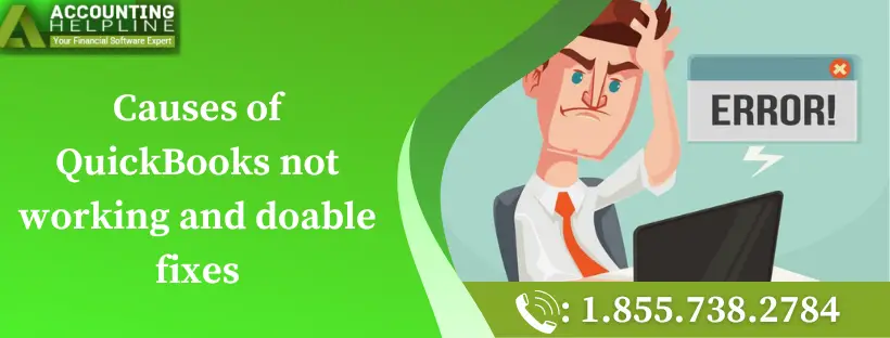 Causes of QuickBooks not working and doable fixes