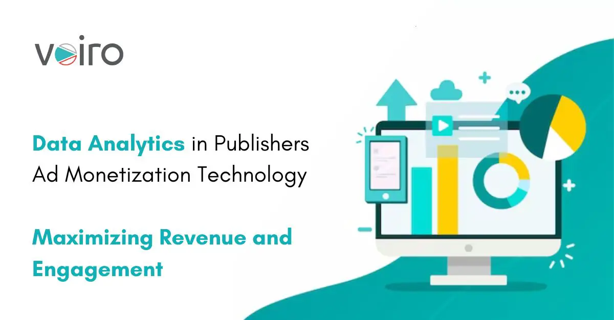 Data Analytics in Publishers Ad Monetization Technology Maximizing Revenue and Engagement