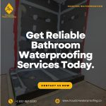 Get Reliable Bathroom Waterproofing Services Today.