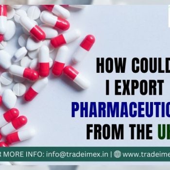 HOW COULD I EXPORT PHARMACEUTICALS FROM THE UK