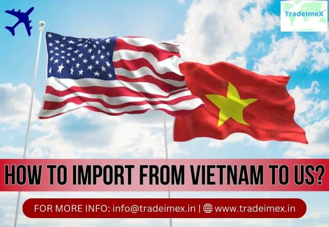 HOW TO IMPORT FROM VIETNAM TO US
