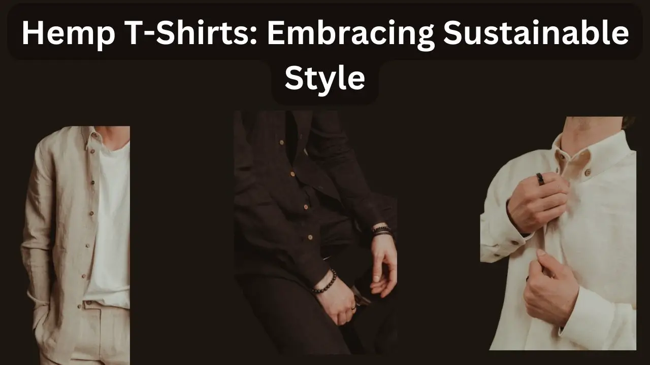 Hemp T-Shirts Embracing sustainable style