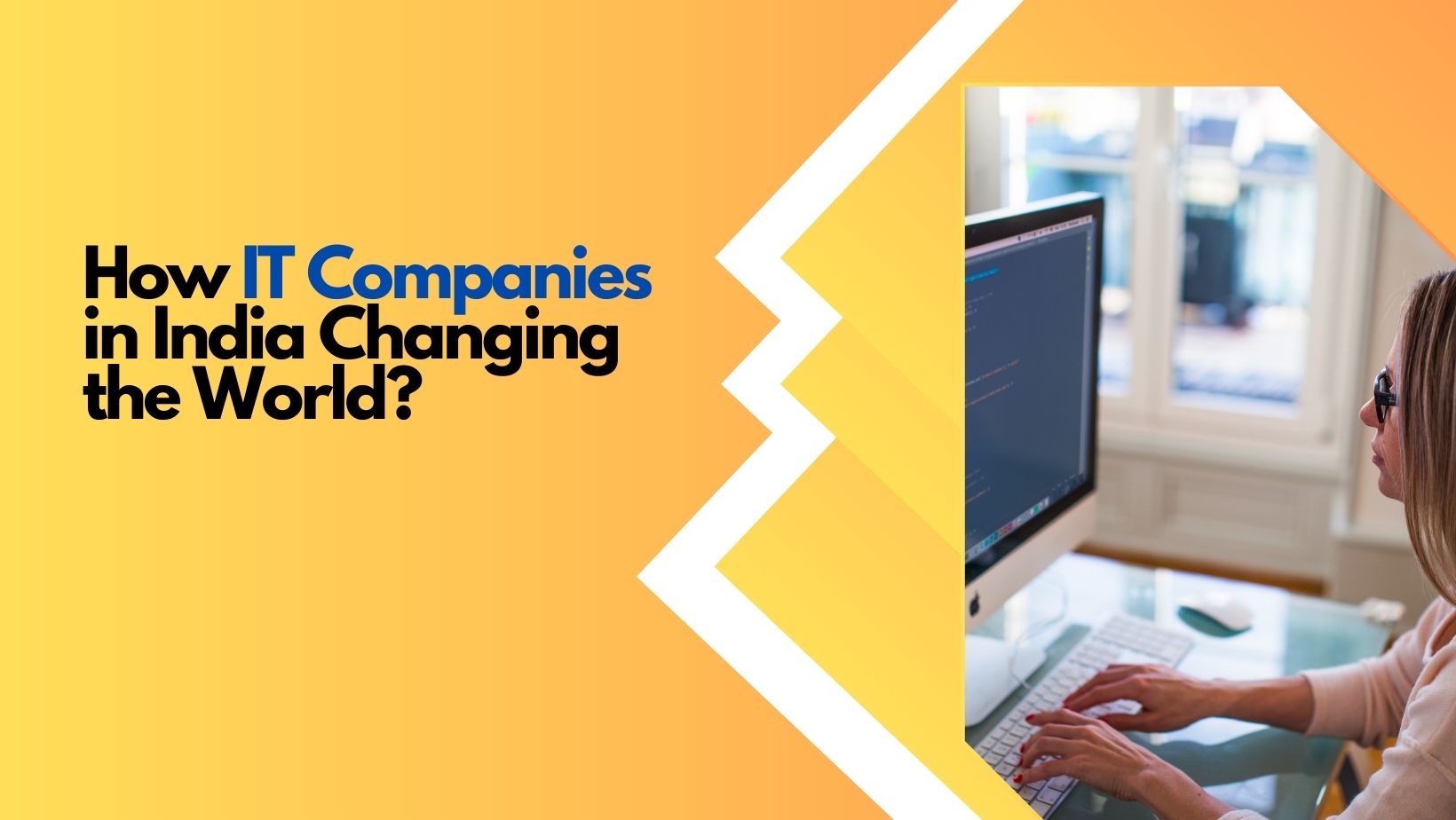 How IT Companies in India Changing the World