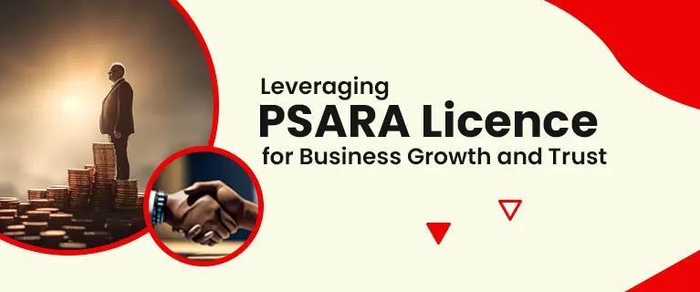 Leveraging PSARA Licence for Business Growth and Trust