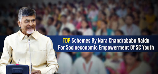 TDP Schemes By Nara Chandrababu Naidu For Socioeconomic Empowerment Of SC Youth