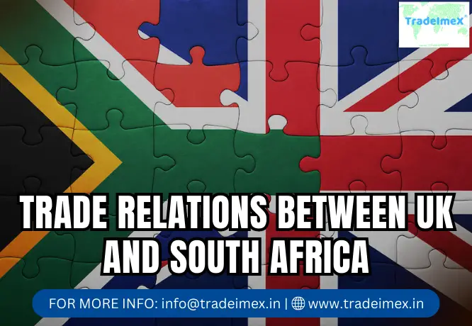 TRADE RELATIONS BETWEEN UK AND SOUTH AFRICA