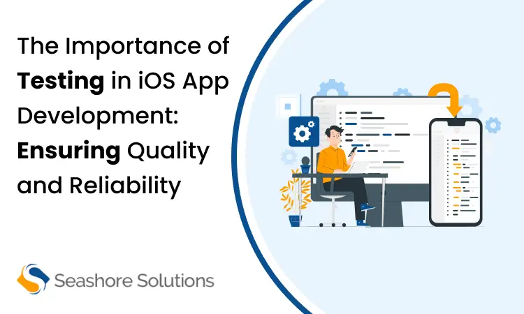 The Importance of Testing in iOS App Development