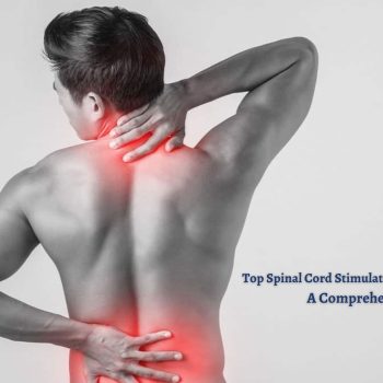 Top Spinal Cord Stimulator Questions & Answers A Comprehensive Guide