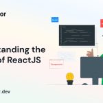 Understanding the Basics of ReactJS