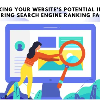 Unlocking Your Website's Potential in 2023 Mastering Search Engine Ranking Factors
