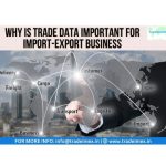 WHY IS TRADE DATA IMPORTANT FOR IMPORT-EXPORT BUSINESS