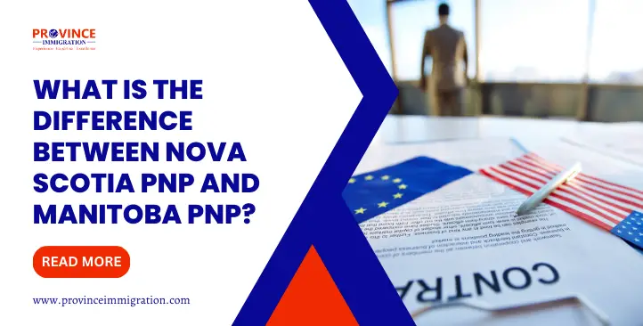 What Is The Difference Between Nova Scotia PNP And Manitoba PNP