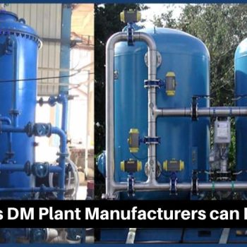 10 Ways DM Plant Manufacturers can Make You