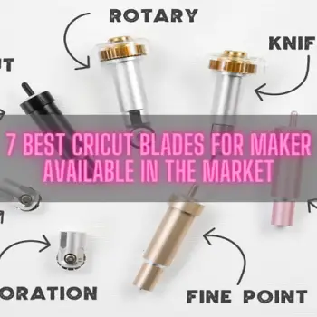 7 Best Cricut Blades for Maker Available in the Market